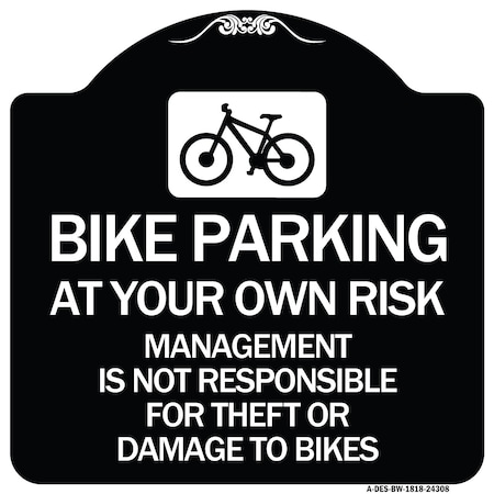 Signmission Bike Parking at Your Own Risk Management Is Not Responsible for Theft or Damage to Bi, BW-1818-24308 A-DES-BW-1818-24308
